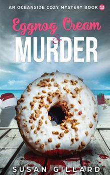 Paperback Eggnog Cream & Murder: An Oceanside Cozy Mystery: Book 12 Book