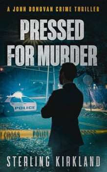 Pressed for Murder: A John Donovan Crime Thriller