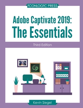 Paperback Adobe Captivate 2019: The Essentials (Third Edition) Book