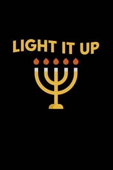 Light It Up: Jewish Notebook | Hanukkah Festival Of Lights Chanukah Israel Hebrew Mini Notepad Gift College Ruled (6"X9")