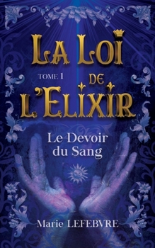 La Loi de l'Elixir: Le devoir du sang