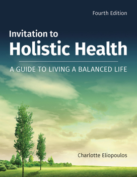 Paperback Invitation to Holistic Health: A Guide to Living a Balanced Life: A Guide to Living a Balanced Life Book
