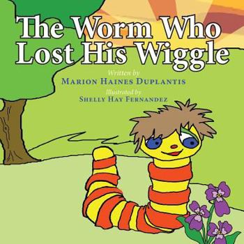 Paperback The Worm Who Lost His Wiggle Book