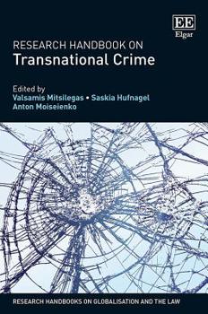 Hardcover Research Handbook on Transnational Crime (Research Handbooks on Globalisation and the Law series) Book