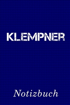 Klempner Notizbuch: | Notizbuch mit 110 linierten Seiten | Format 6x9 DIN A5 | Soft cover matt | (German Edition)