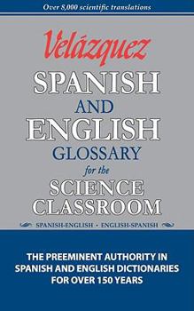 Paperback Velazquez Spanish and English Glossary for the Science Classroom Book