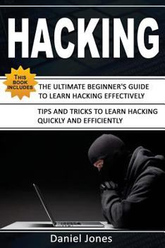 Paperback Hacking: 2 Books in 1- The Ultimate Beginner's Guide to Learn Hacking Effectively & Tips and Tricks to Learn Hacking(basic Secu Book