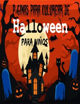 p�ginas para colorear de Halloween para ni�os: Divertidas p�ginas para colorear de Halloween Mi libro de colorear de Halloween para ni�os Celebre Halloween con este adorable libro para colorear