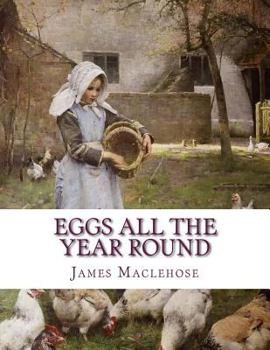 Paperback Eggs All The Year Round: The Successful and Profitable Keeping of Poultry for Eggs and Meat Book