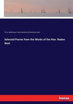 Paperback Selected Poems from the Works of the Hon. Roden Noel Book