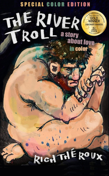 Paperback The River Troll: A Story about Love and Color Book