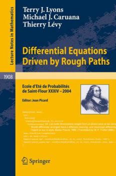 Differential Equations Driven by Rough Paths: Ecole D Ete de Probabilites de Saint-Flour XXXIV-2004
