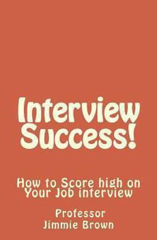Paperback Interview Success!: How to Score high on Your Job interview Book