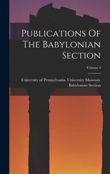 Hardcover Publications Of The Babylonian Section; Volume 3 Book