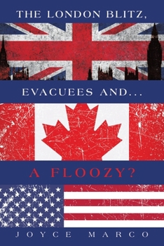 Paperback The London Blitz, Evacuees and...A FLOOZY? Book