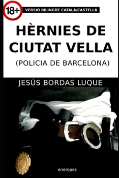 Paperback Hèrnies de Ciutat Vella: Policia de Barcelona [Spanish] Book