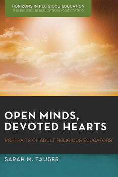 Paperback Open Minds, Devoted Hearts: Portraits of Adult Religious Educators Book