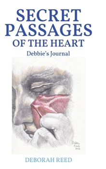 Hardcover Secret Passages of the Heart: Debbie's Journal Book