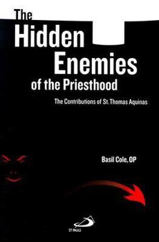 Paperback The Hidden Enemies of the Priesthood: The Contributions of St. Thomas Aquinas Book