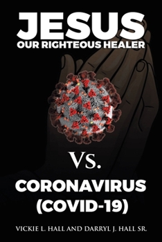 Paperback Jesus Our Righteous Healer Vs. Coronavirus (Covid-19) Book