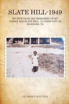 Paperback Slate Hill - 1949: My Five Year Old Memories Of My Family And Slate Hill, A Community In Roanoke, VA Book