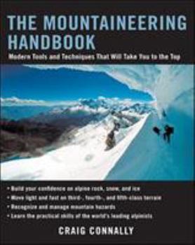 Paperback The Mountaineering Handbook: Modern Tools and Techniques That Will Take You to the Top Book
