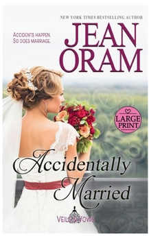 Accidentally Married: An Accidental Marriage Romance (Veils and Vows)