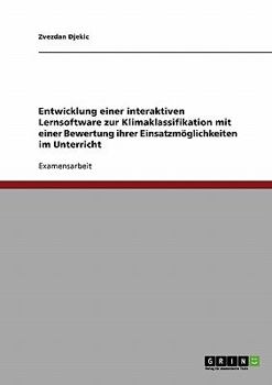Paperback Entwicklung einer interaktiven Lernsoftware zur Klimaklassifikation mit einer Bewertung ihrer Einsatzmöglichkeiten im Unterricht [German] Book