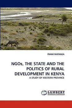 Paperback Ngos, the State and the Politics of Rural Development in Kenya Book