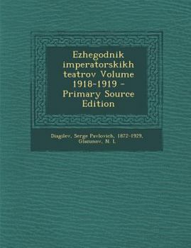 Paperback Ezhegodnik Imperatorskikh Teatrov Volume 1918-1919 [Russian] Book