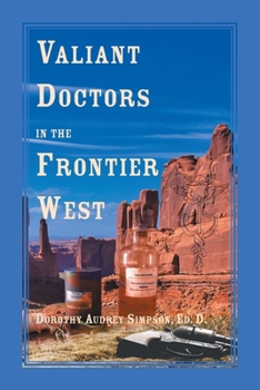 Paperback Valiant Doctors in the Frontier West Book