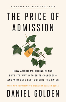 Paperback The Price of Admission (Updated Edition): How America's Ruling Class Buys Its Way Into Elite Colleges--And Who Gets Left Outside the Gates Book