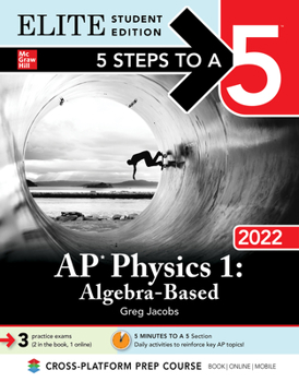 Paperback 5 Steps to a 5: AP Physics 1 Algebra-Based 2022 Elite Student Edition Book