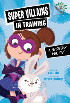 Hardcover A Wickedly Evil Pet: A Branches Book (Super Villains in Training #2) Book