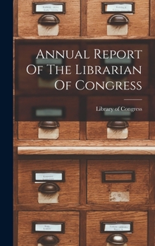 Hardcover Annual Report Of The Librarian Of Congress Book