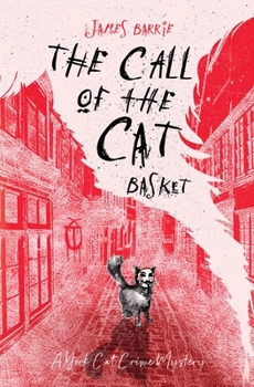 The Call of the Cat Basket (York Cat Crime Mystery)
