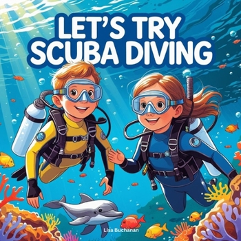 Paperback Let's Try Scuba Diving: A Fun First Adventure Under the Sea! Book