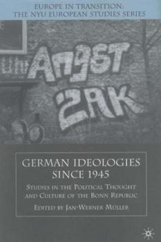 Hardcover German Ideologies Since 1945: Studies in the Political Thought and Culture of the Bonn Republic Book