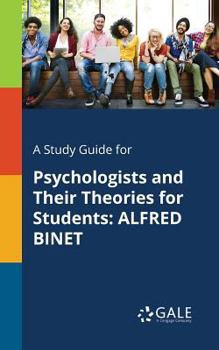 Paperback A Study Guide for Psychologists and Their Theories for Students: Alfred Binet Book