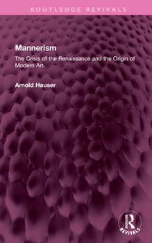 Hardcover Mannerism (Vol. I and II): The Crisis of the Renaissance and the Origin of Modern Art Book