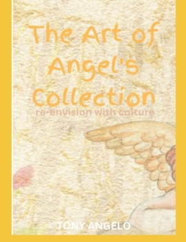 The Art of Angel's Collection: re-envision with culture