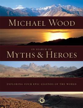 Hardcover In Search of Myths and Heroes: Exploring Four Epic Legends of the World Book