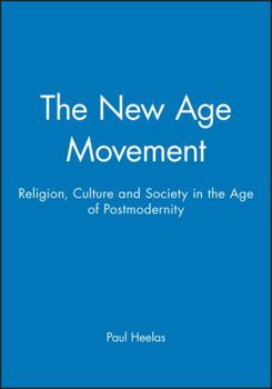 Paperback The New Age Movement: Religion, Culture and Society in the Age of Postmodernity Book