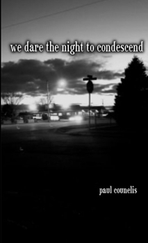 Paperback We Dare the Night to Condescend Book