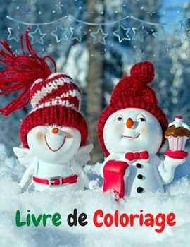 Paperback Livre de Coloriage: livre de coloriage hiver; plus de 30 belles images ? colorier avec des elfes, des rennes, des bonhommes de neige et pl [French] Book