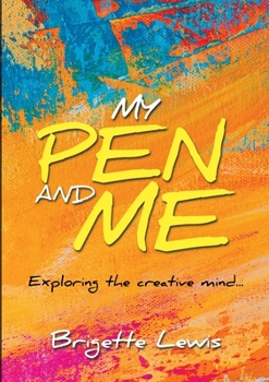 Paperback My Pen and Me: Exploring the creative mind... Book