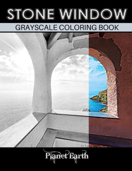 Paperback Stone Window Grayscale Coloring Book: Beautiful Images of Windows to the Ocean Book