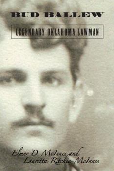 Paperback Bud Ballew: Legendary Oklahoma Lawman Book