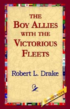 The Boy Allies with the Victorious Fleets - Book  of the Boy Allies