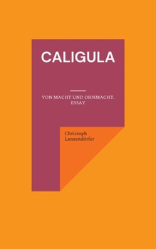 Paperback Caligula: Von Macht und Ohnmacht. Essay [German] Book